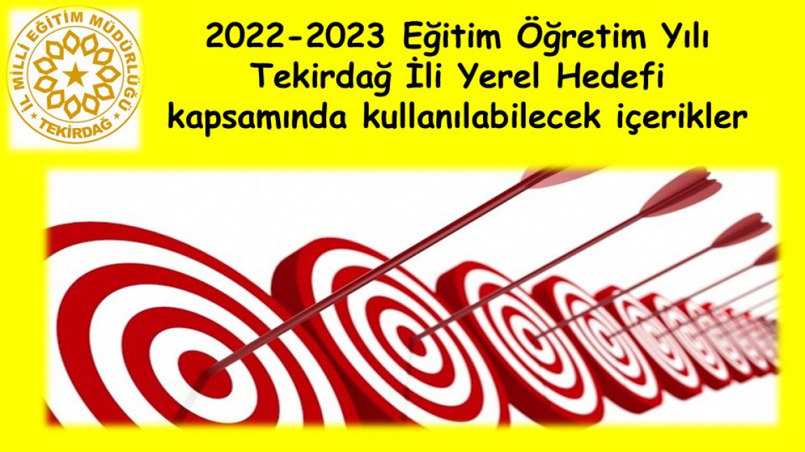 2022-2023 Tekirdağ Yerel Hedefi kapsamında kullanılabilecek içerikler